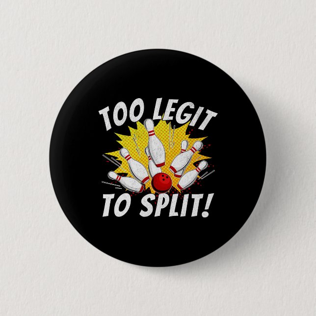 Funny Bowling Team Name Pun Too Legit To Split Bow 2 Inch Round Button (Front)