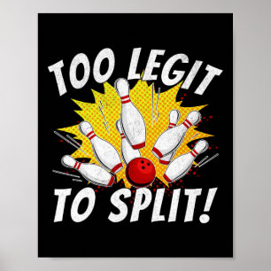 Funny Bowling Team Name Pun Too Legit To Split Bow Poster