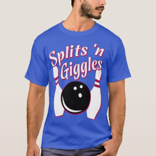 Funny Bowling Team Splits n Giggles 1  T-Shirt