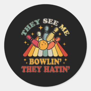 Funny Bowling They See Me Bowlin' They Hatin' Vint Classic Round Sticker