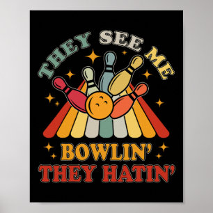 Funny Bowling They See Me Bowlin' They Hatin' Vint Poster