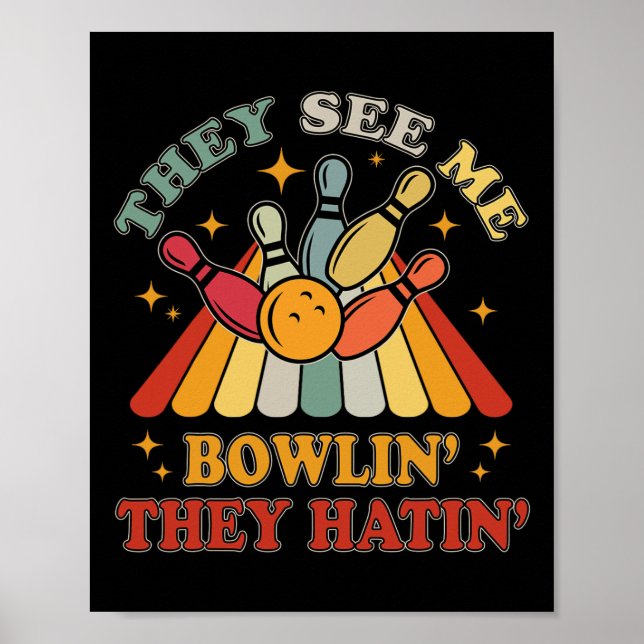 Funny Bowling They See Me Bowlin' They Hatin' Vint Poster (Front)
