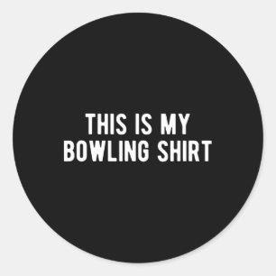 Funny Bowling This Is My Bowling Shirt  Classic Round Sticker
