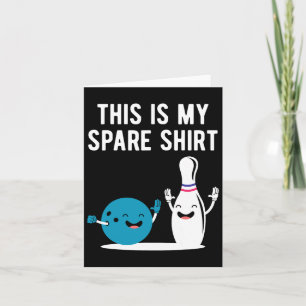 Funny Bowling This Is My Spare Shirt Bowler Bowl S Card
