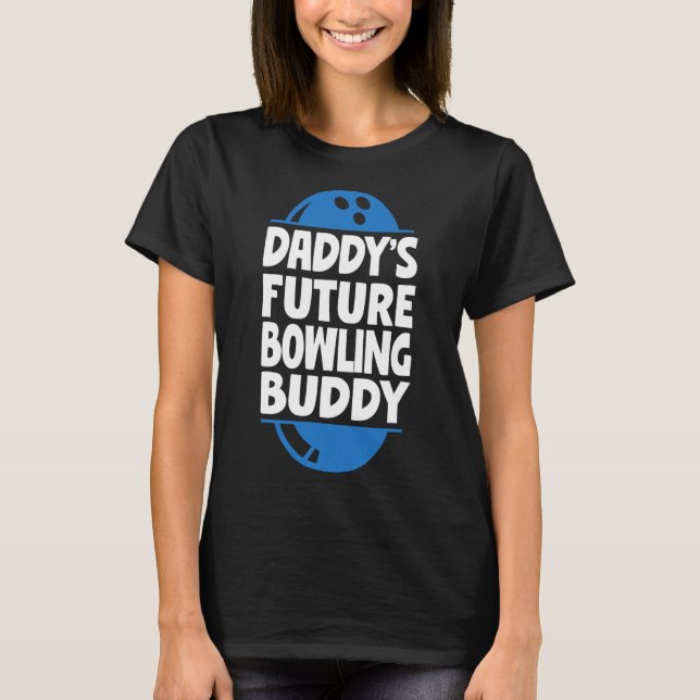 Funny Bowling Toddler Daddy's Future Bowling Buddy T-Shirt (Front)