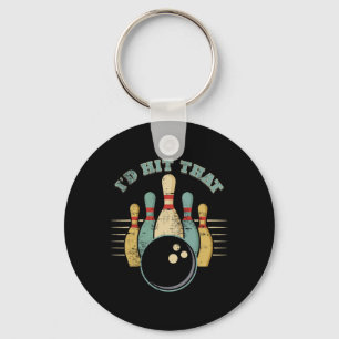 Funny Bowling Vintage I'd Hit That Funny Tee Keychain