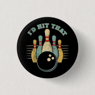 Funny Bowling Vintage T-Shirt I'd Hit That Funny T 1 Inch Round Button