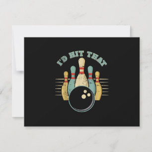Funny Bowling Vintage T-Shirt I'd Hit That Funny T RSVP Card