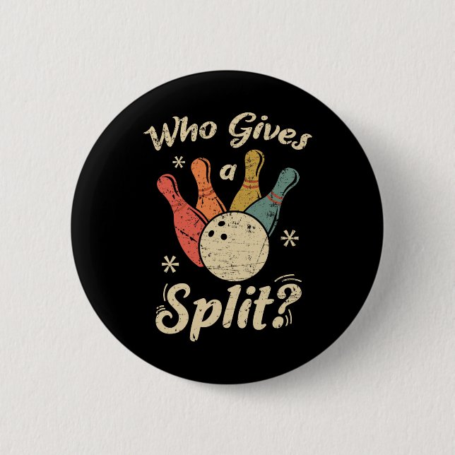 Funny Bowling Who Gives A Split Bowler Bowling Tea 2 Inch Round Button (Front)