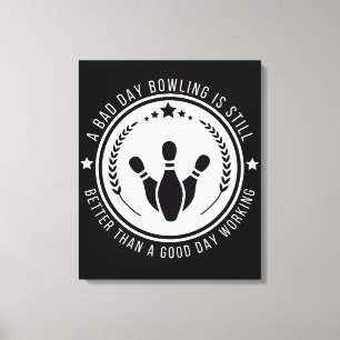Funny Bowling Work Quote Canvas Print