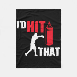 Funny Boxer Gifts I'd Hit That Boxing  Fleece Blanket