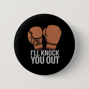 Funny Boxer Knock You Out Boxing Gloves I Will Kno 2 Inch Round Button