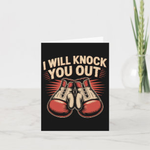 Funny Boxer Knock You Out Boxing Gloves I Will Kno Card