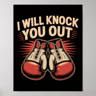 Funny Boxer Knock You Out Boxing Gloves I Will Kno Poster