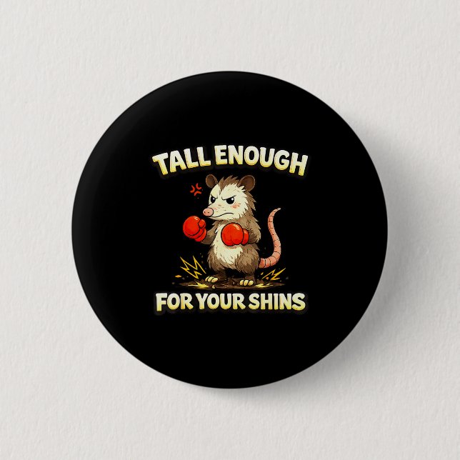 Funny boxing possum meme tall enough for shins 2 inch round button (Front)