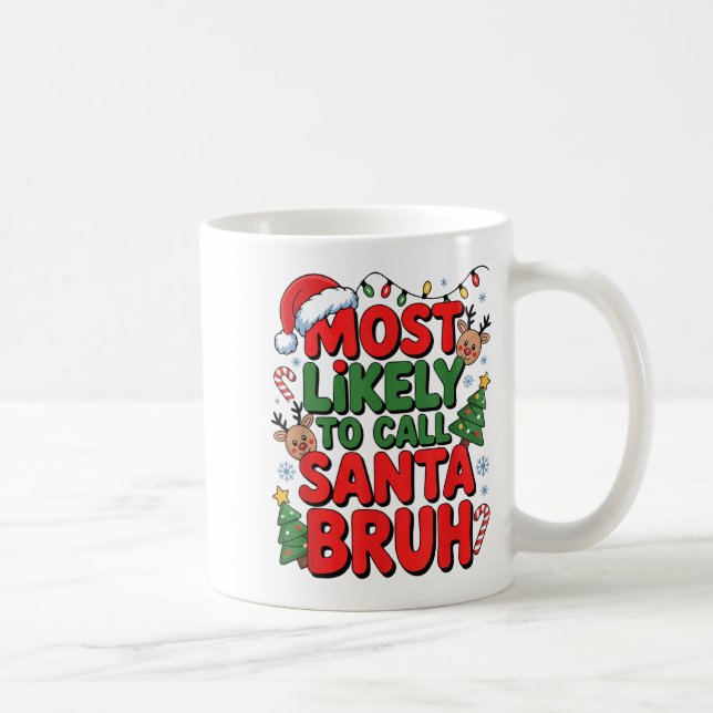 Funny Boys Christmas Most Likely To Call Santa Bru Coffee Mug (Right)