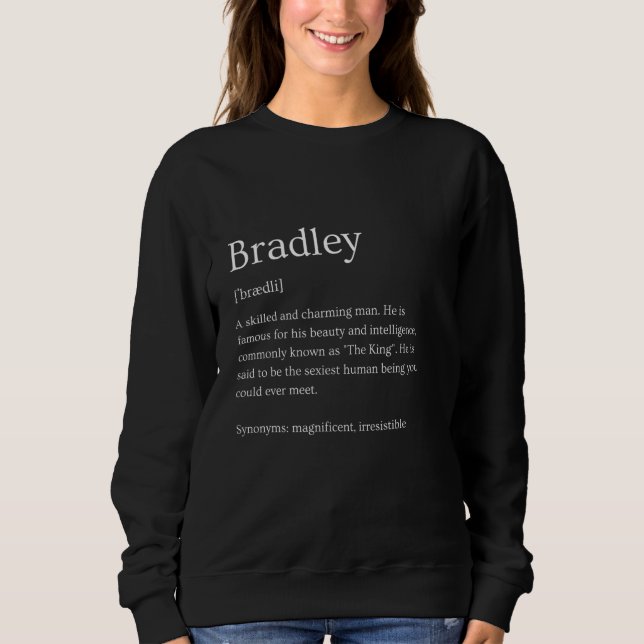 Funny Bradley Name Meaning - Bradley Personalized  Sweatshirt (Front)