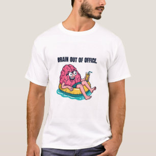 Funny Brain Out of Office T-Shirt - Humor Design