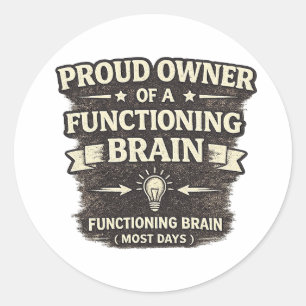 Funny Brain Owner Quote Sarcastic Humor Sticker