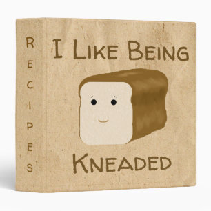 Funny Bread I Like Being Kneaded Binder