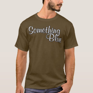 Funny Bride Something Blue Wedding Engagement Brid T-Shirt