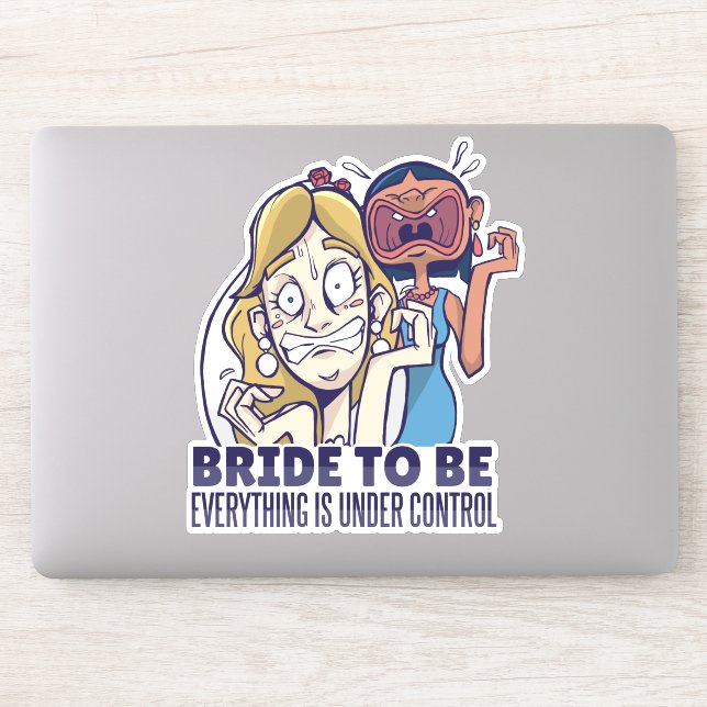 Funny Bride To Be Everything Is Under Control Gift (Computer)