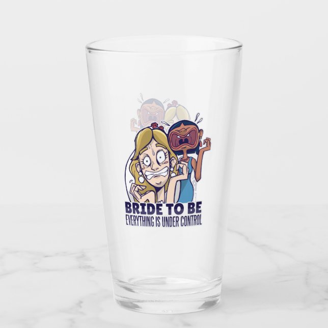 Funny Bride To Be Everything Is Under Control Gift Glass (Front)
