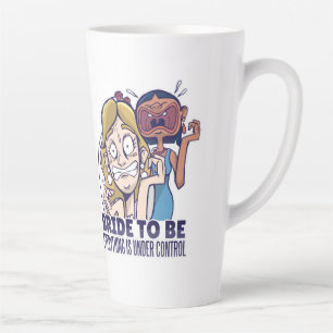 Funny Bride To Be Everything Is Under Control Gift Latte Mug