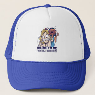 Funny Bride To Be Everything Is Under Control Gift Trucker Hat