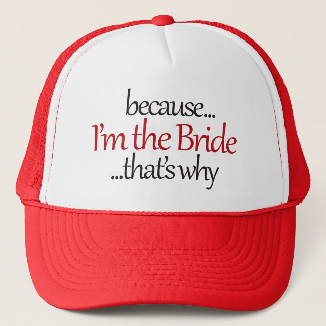 Funny Bride to Be is sassy bridezilla humour Trucker Hat (Front)