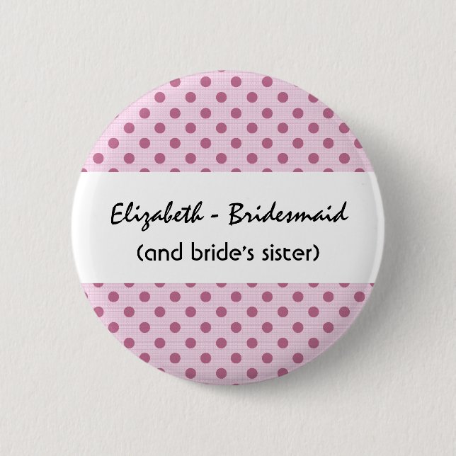 Funny Bridesmaid Buttons with Sentiment Pink Dots (Front)
