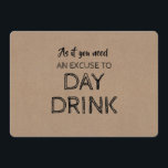 Funny Bridesmaid Proposal Day Drink Excuse Invitation<br><div class="desc">Funny "Maid of honour",  "Matron of honour" or "Bridesmaid" proposal cards.</div>