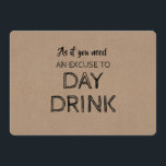 Funny Bridesmaid Proposal Day Drink Excuse Invitation<br><div class="desc">Funny "Maid of honour",  "Matron of honour" or "Bridesmaid" proposal cards.</div>