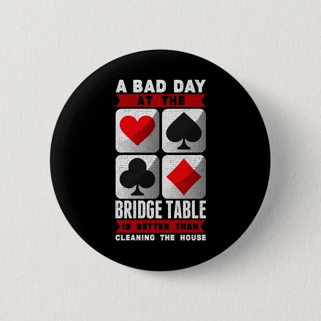 Funny Bridge Player a Bad Day at the Bridge Table 2 Inch Round Button (Front)
