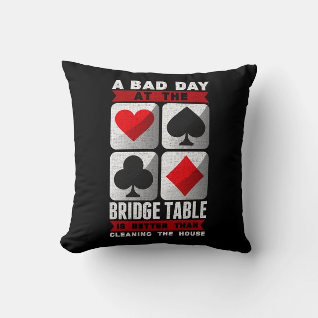Funny Bridge Player a Bad Day at the Bridge Table Throw Pillow (Front)