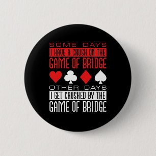 Funny Bridge Player Crushed by Game 2 Inch Round Button