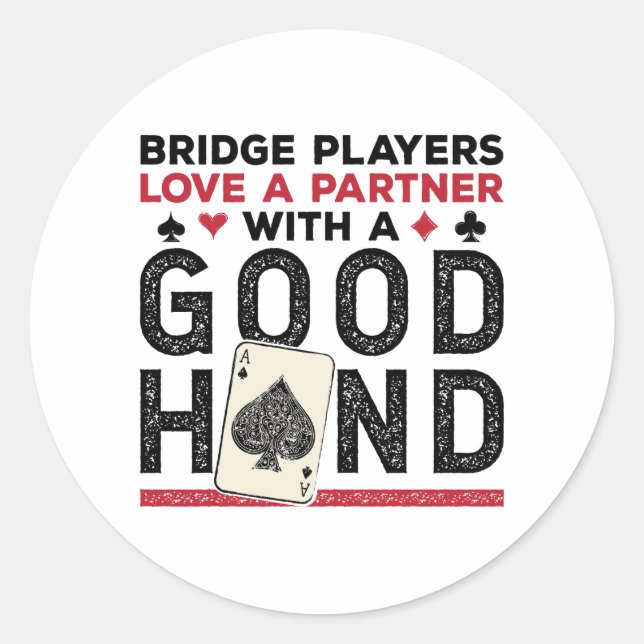 Funny Bridge Player Partner Good Hand Classic Round Sticker (Front)