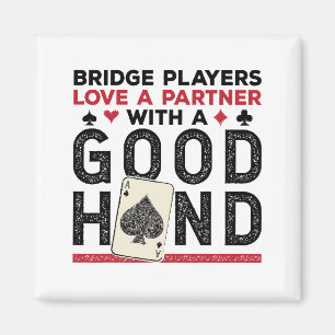 Funny Bridge Player Partner Good Hand Magnet