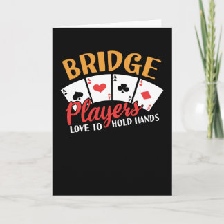 Funny Bridge Players Love To Hold Hands Card