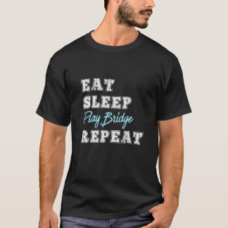 Funny Bridge Playing Card Game Eat Sleep Repeat Gi T-Shirt