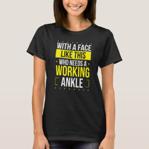 Funny Broken Ankle Humor Get Well Soon Broken Ankl T-Shirt