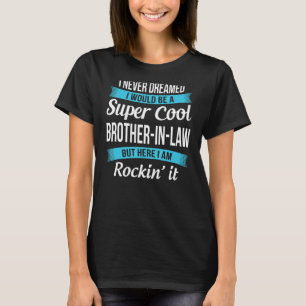 Funny Brother in Law Tshirt Gifts from Sister in L