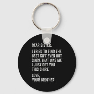 Funny Brother Message Dear Sister I Tried To Find  Keychain