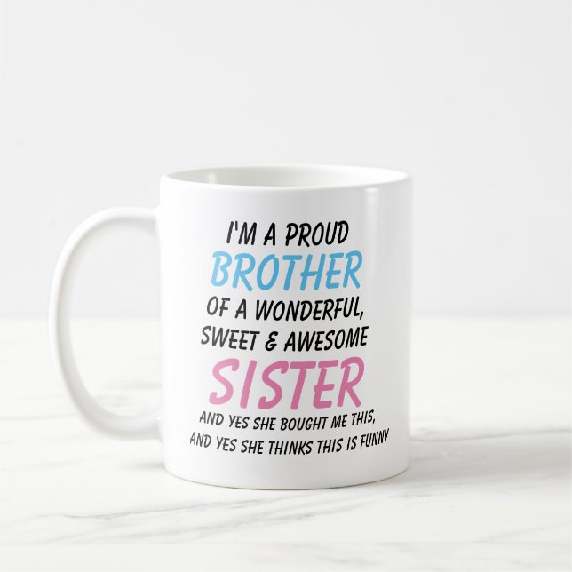  Funny Brother Mug, Brother Gift From Sister Coffee Mug (Left)