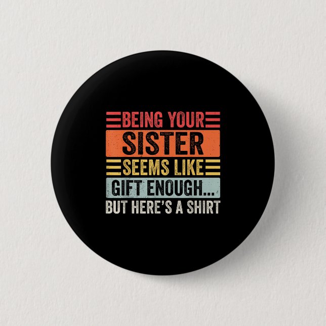 Funny Brother Sarcastic Sibling Humor Quote From S 2 Inch Round Button (Front)