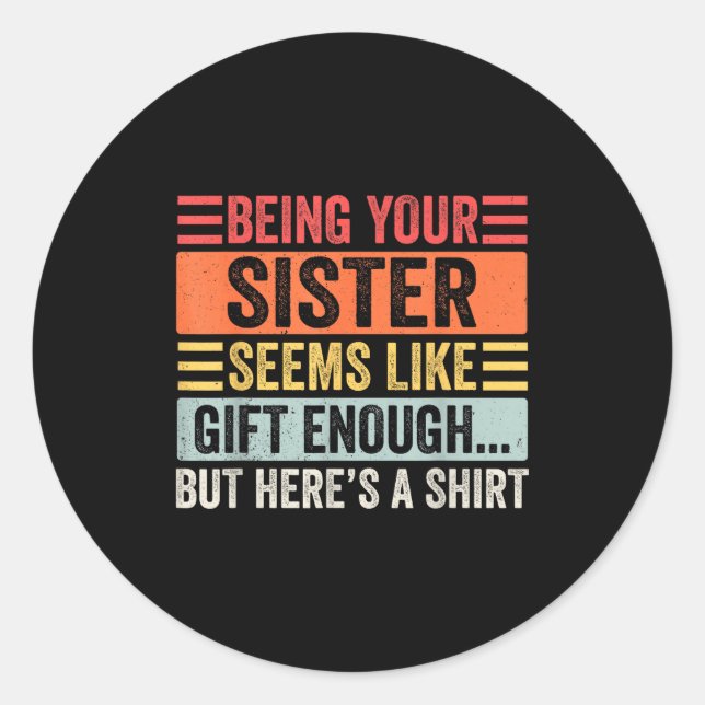 Funny Brother Sarcastic Sibling Humor Quote From S Classic Round Sticker (Front)
