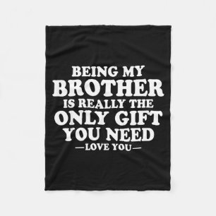 Funny Brother Sarcastic Sibling Humor Quote From S Fleece Blanket