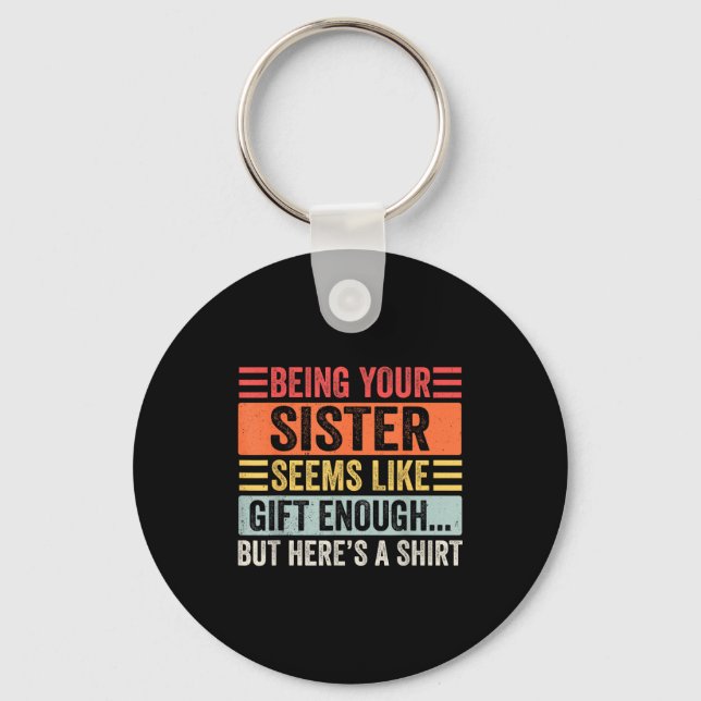 Funny Brother Sarcastic Sibling Humor Quote From S Keychain (Front)