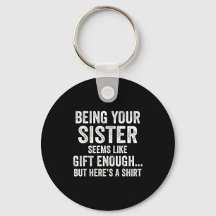 Funny Brother Sarcastic Sibling Humor Quote From S Keychain