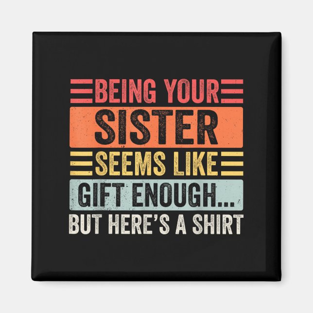 Funny Brother Sarcastic Sibling Humor Quote From S Magnet (Front)